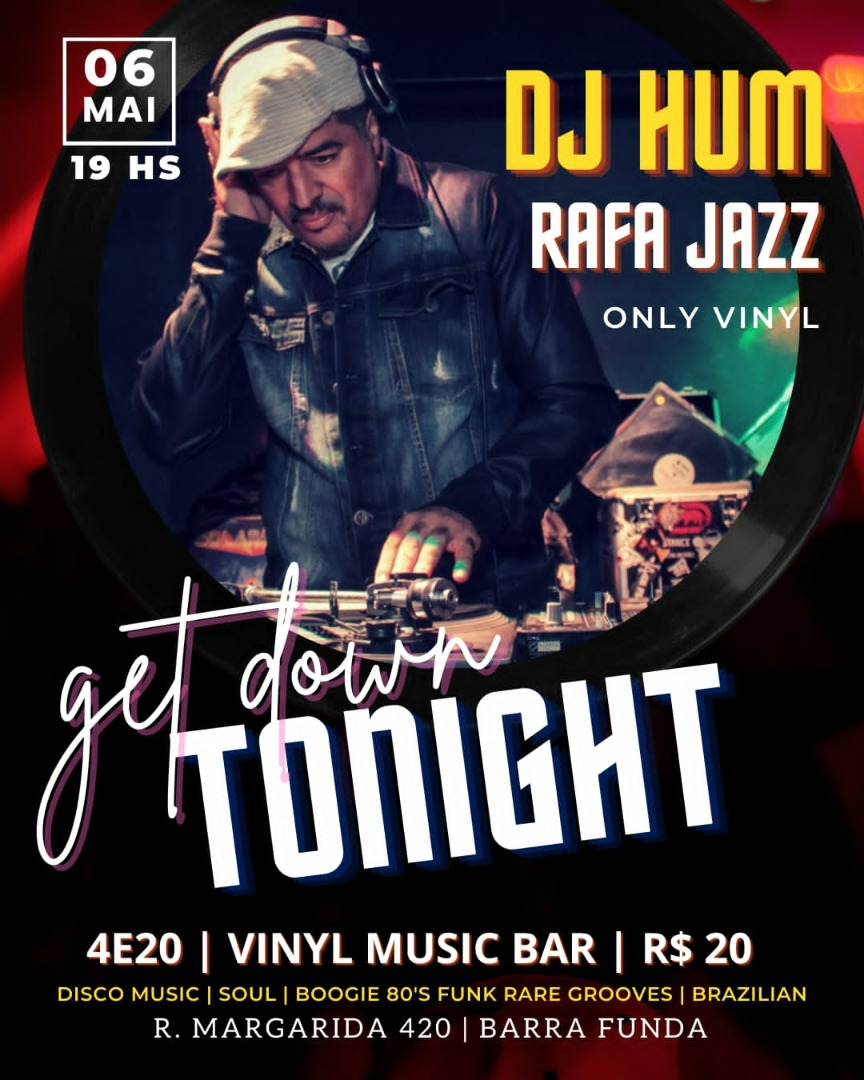 Dj Hum e Rafa Jazz comandam a festa Get Down Tonight no 4e20 Vinyl ...